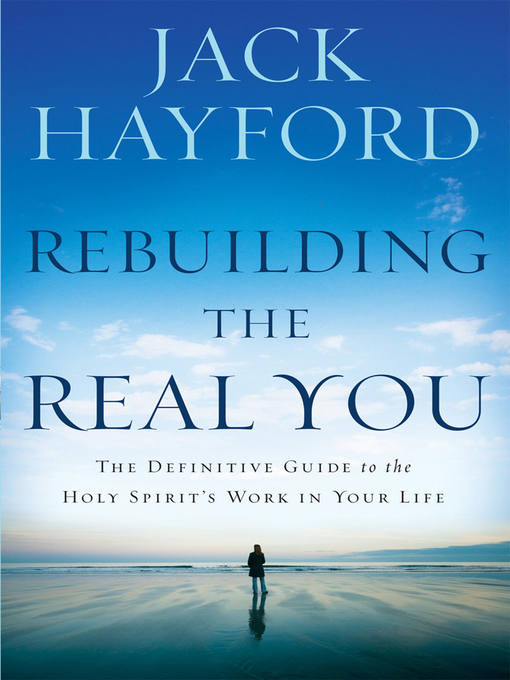Title details for Rebuilding the Real You by Jack W Hayford - Available